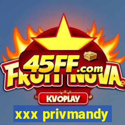 xxx privmandy
